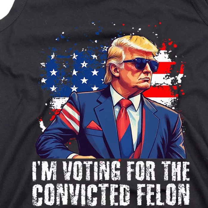 Trump Sunglasses Us Flag I Am Voting Convicted Felon Tank Top