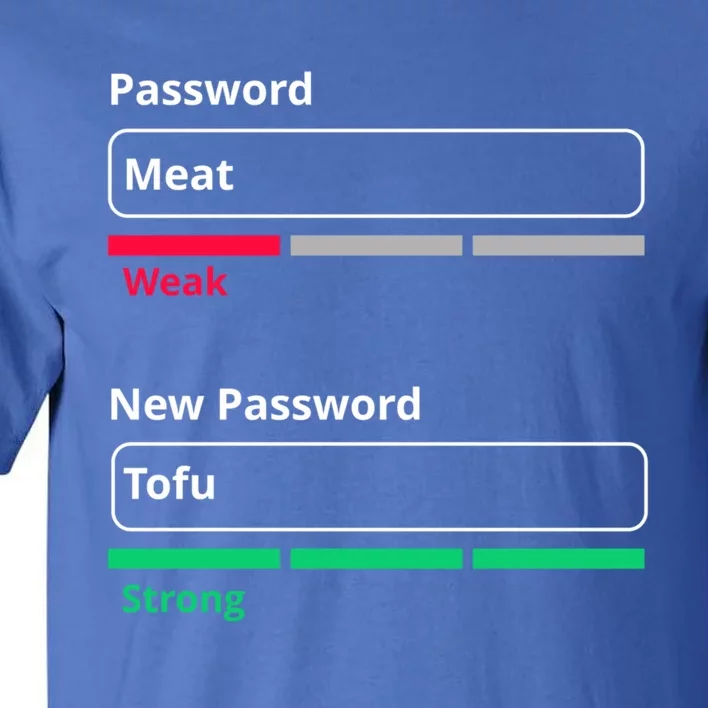 Tofu Saying Vegan Meme Password Weak Strong Tofu Cute Gift Tall T-Shirt