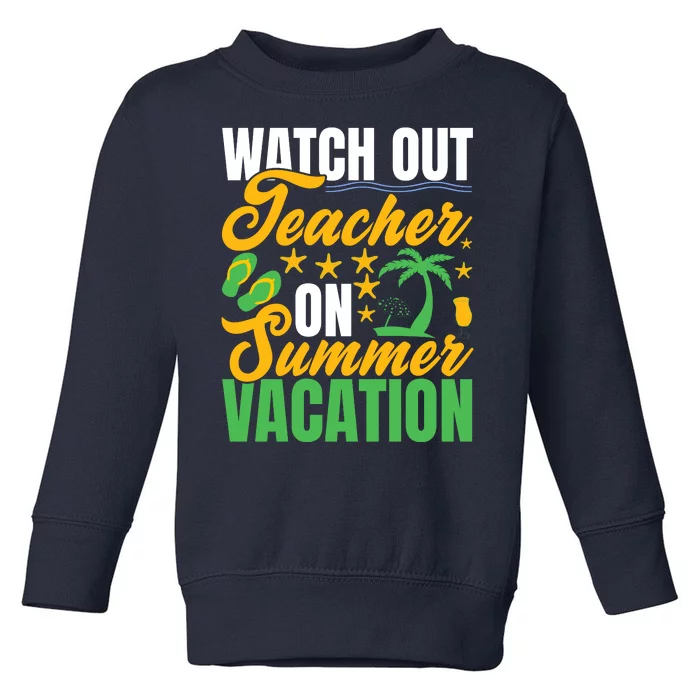 Teacher Summer Vacation Mode On End Of School Gift Toddler Sweatshirt