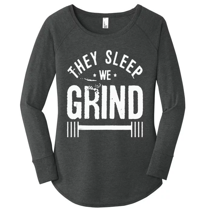 They Sleep We Grind Fitness Gym Work Out Motivation Women's Perfect Tri Tunic Long Sleeve Shirt