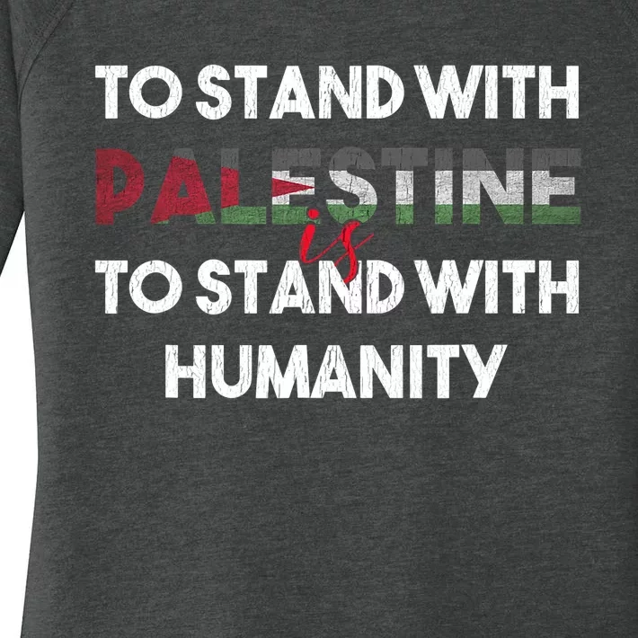 To Stand With Palestine Is To Stand With Humanity Women's Perfect Tri Tunic Long Sleeve Shirt