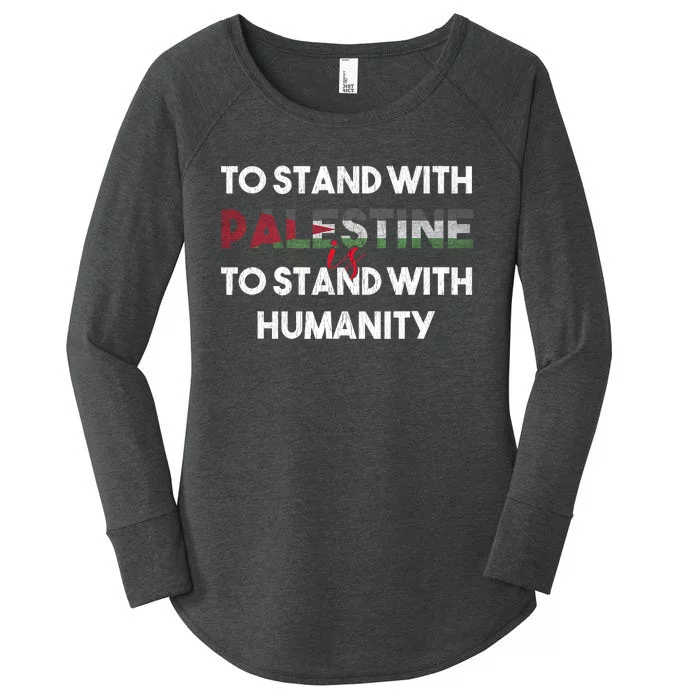 To Stand With Palestine Is To Stand With Humanity Women's Perfect Tri Tunic Long Sleeve Shirt