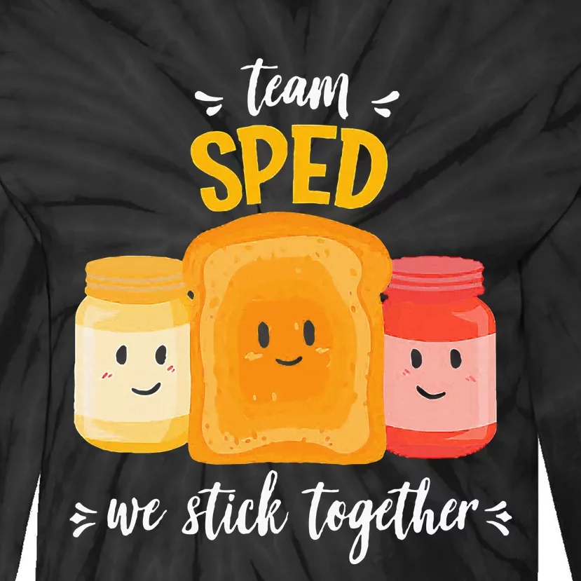 Team Sped We Stick Together Bread Jam Teacher Student Tie-Dye Long Sleeve Shirt