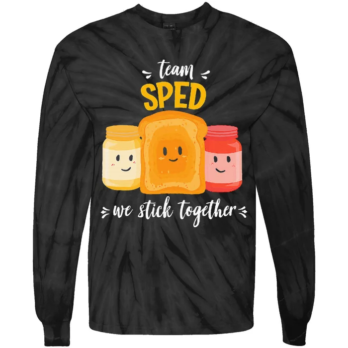 Team Sped We Stick Together Bread Jam Teacher Student Tie-Dye Long Sleeve Shirt