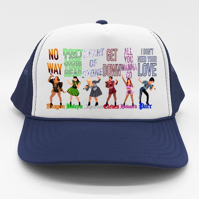 The Six Wives Of Henry Viii Six The Musical Gift Theatre Gift Trucker Hat