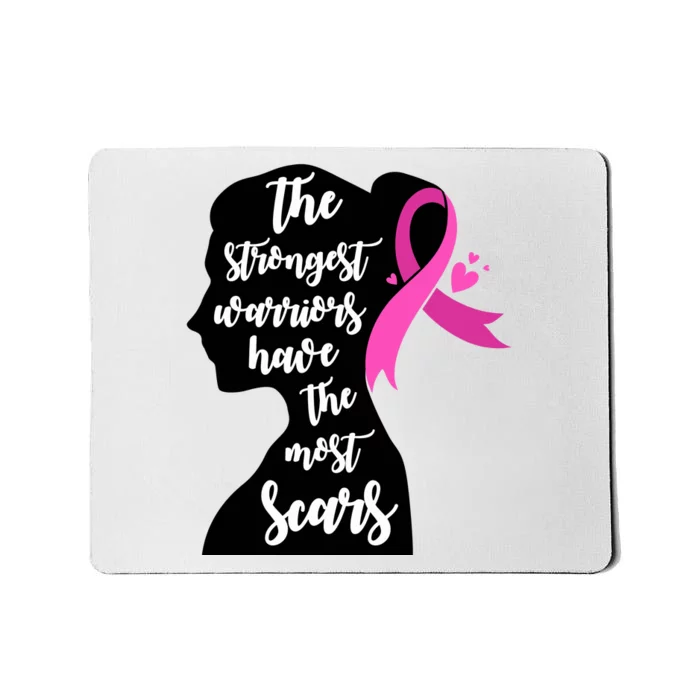 The Strongest Warriors Have The Most Scars Breast Cancer Awareness Mousepad