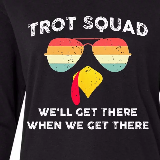 Trot Squad We'll Get There When We Get There Womens Cotton Relaxed Long Sleeve T-Shirt