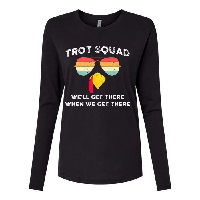 Trot Squad We'll Get There When We Get There Womens Cotton Relaxed Long Sleeve T-Shirt