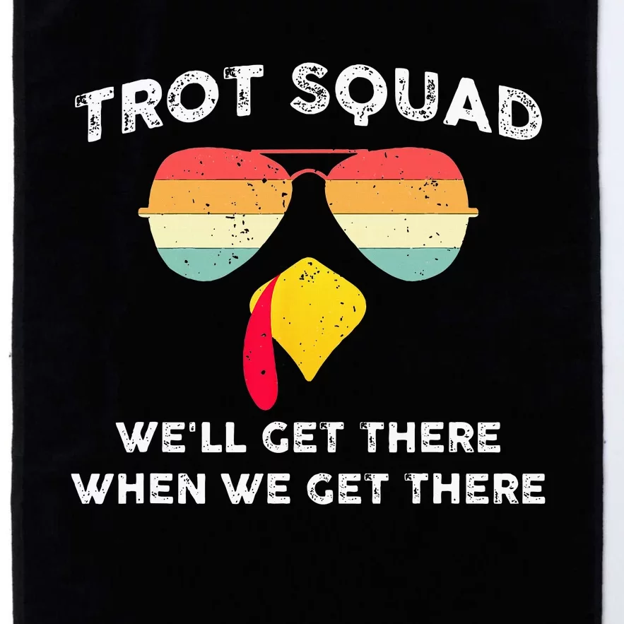 Trot Squad We'll Get There When We Get There Platinum Collection Golf Towel