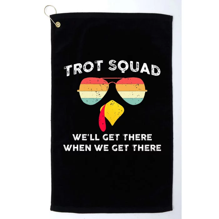 Trot Squad We'll Get There When We Get There Platinum Collection Golf Towel