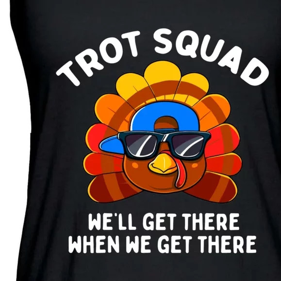 Trot Squad WeLl Get There When We Get There Thanksgiving Ladies Essential Flowy Tank