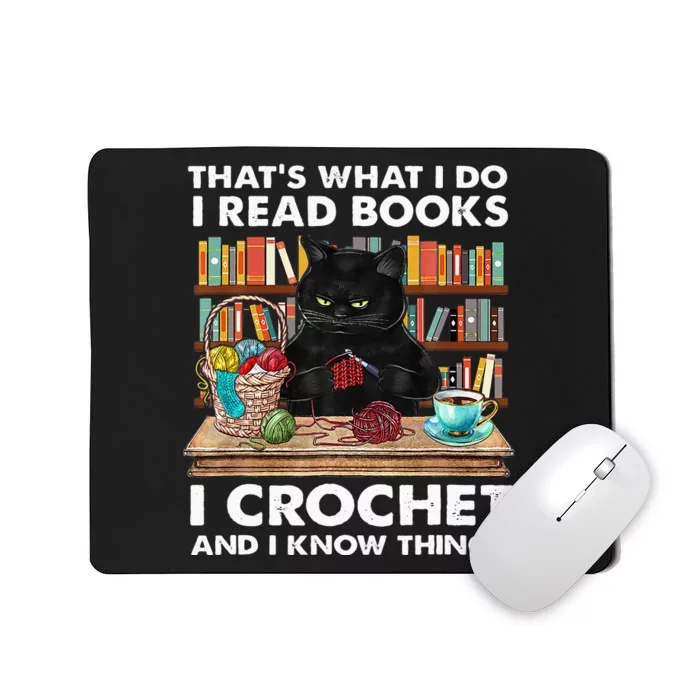 That S What I Do I Read Books Crochet And I Know Things Cat Mousepad