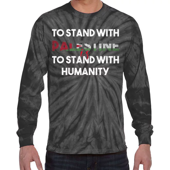 To Stand With Palestine Is To Stand With Humanity Tie-Dye Long Sleeve Shirt