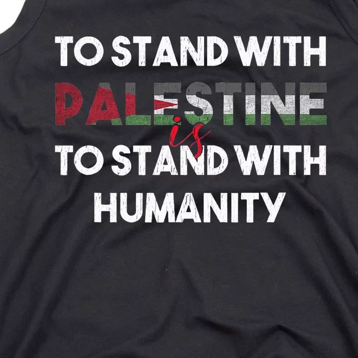 To Stand With Palestine Is To Stand With Humanity Tank Top