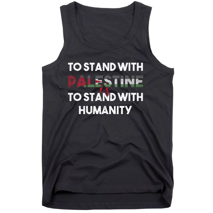 To Stand With Palestine Is To Stand With Humanity Tank Top