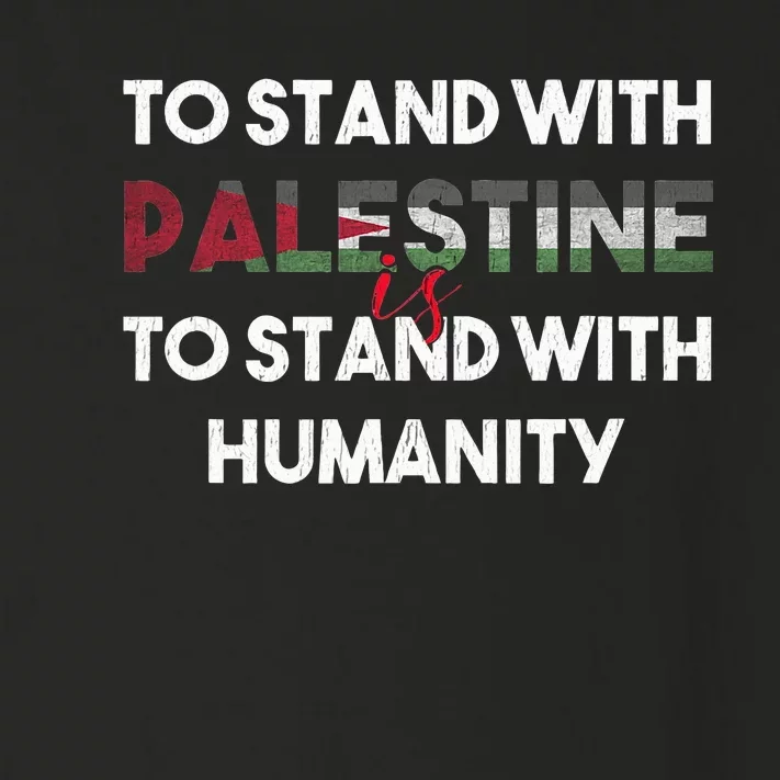 To Stand With Palestine Is To Stand With Humanity Toddler Long Sleeve Shirt