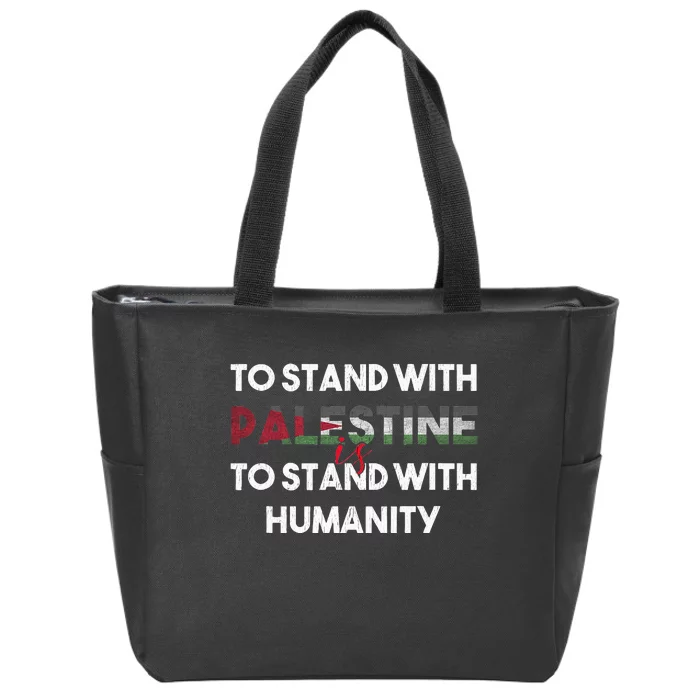 To Stand With Palestine Is To Stand With Humanity Zip Tote Bag