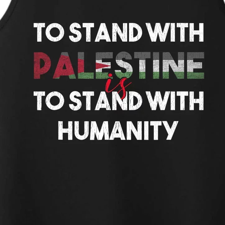 To Stand With Palestine Is To Stand With Humanity Performance Tank