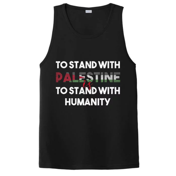 To Stand With Palestine Is To Stand With Humanity Performance Tank