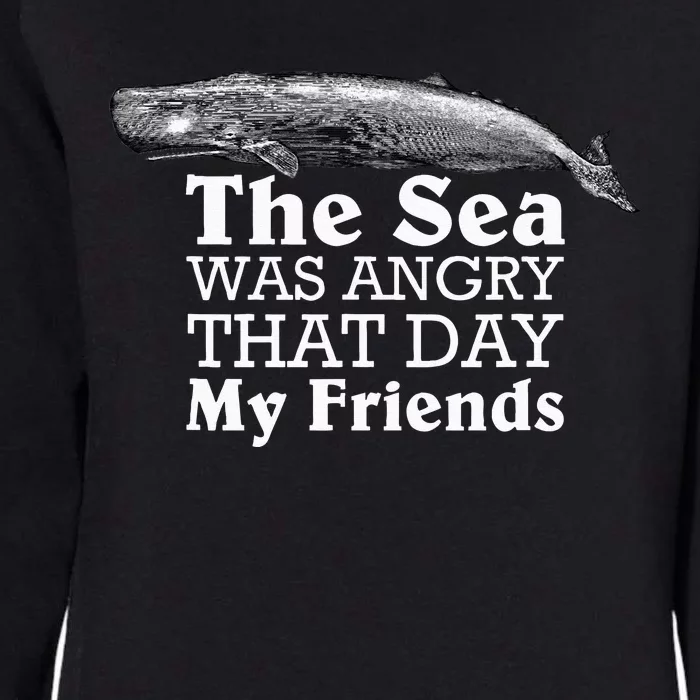 The Sea Was Angry That Day My Friends Funny Marine Biologist Womens California Wash Sweatshirt