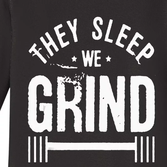 They Sleep We Grind Fitness Gym Work Out Motivation Baby Long Sleeve Bodysuit