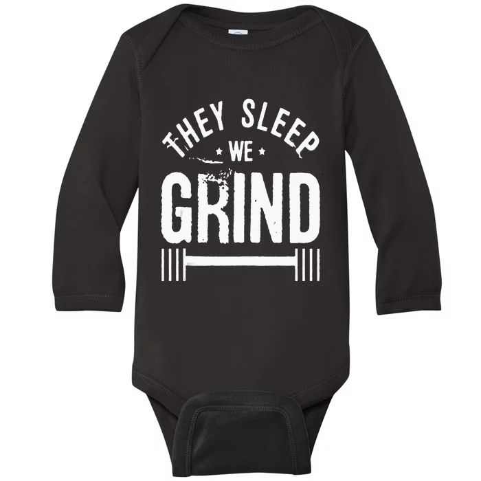 They Sleep We Grind Fitness Gym Work Out Motivation Baby Long Sleeve Bodysuit