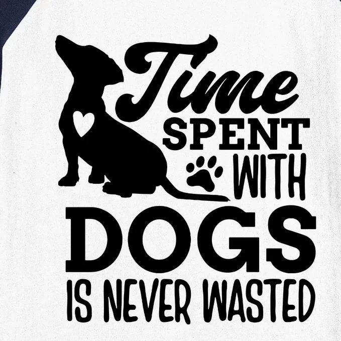 Time Spent With Dogs Baseball Sleeve Shirt