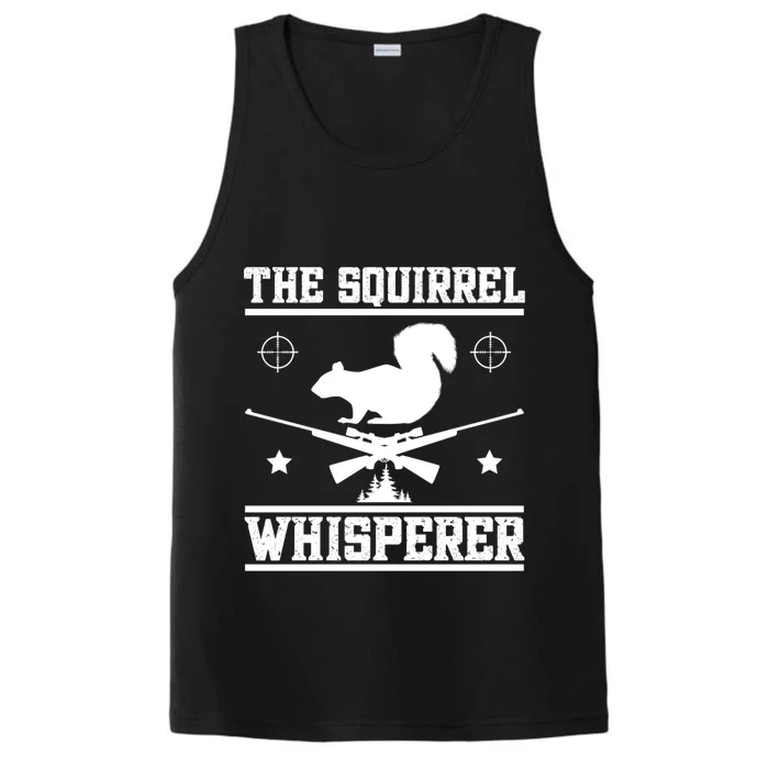 The Squirrel Whisperer Squirrel Hunting Squirrel Hunter Cute Gift Performance Tank