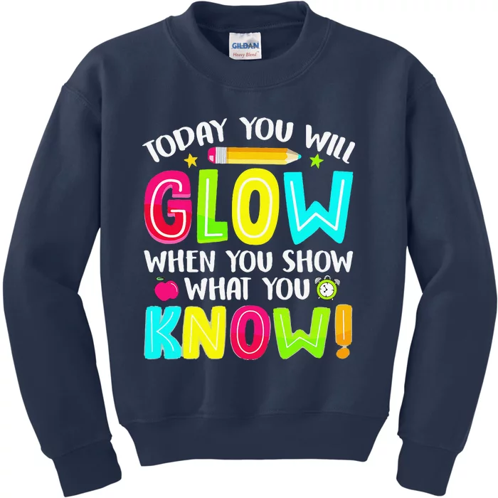 Teachers Students What You Show Testing Day Exam Kids Sweatshirt