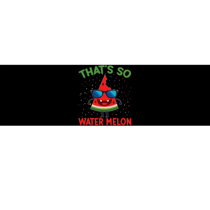 That's So Watermelon Sunglasses Funny Summer Fruit Lover Gra Bumper Sticker