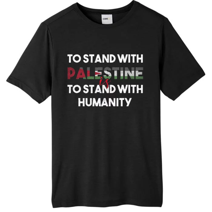 To Stand With Palestine Is To Stand With Humanity ChromaSoft Performance T-Shirt