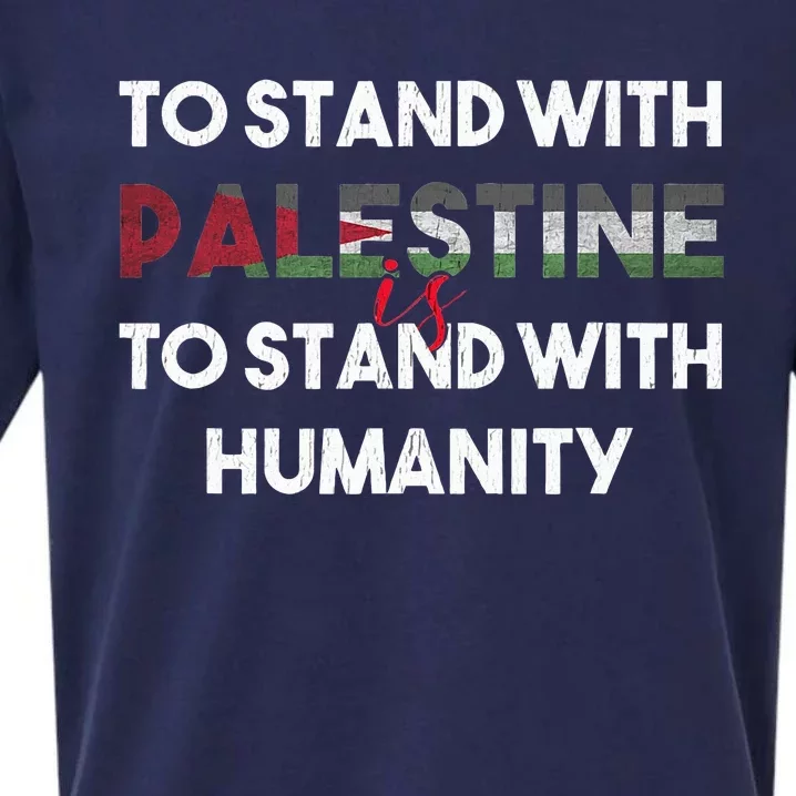 To Stand With Palestine Is To Stand With Humanity Sueded Cloud Jersey T-Shirt