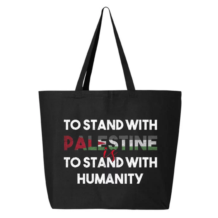 To Stand With Palestine Is To Stand With Humanity 25L Jumbo Tote