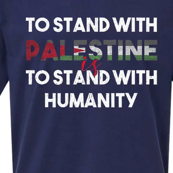 To Stand With Palestine Is To Stand With Humanity Sueded Cloud Jersey T-Shirt