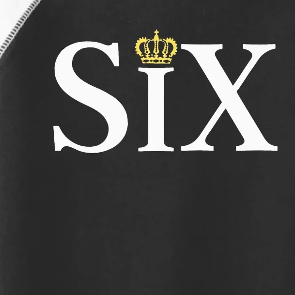 The Six wives of Henry VIII six the musical gift theatre Toddler Fine Jersey T-Shirt