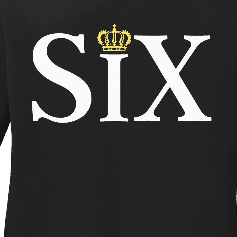 The Six wives of Henry VIII six the musical gift theatre Ladies Long Sleeve Shirt