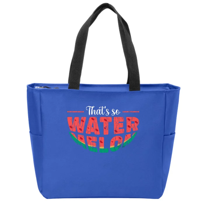 That's So Watermelon Funny Summer Fruit Lover Graphic Gift Zip Tote Bag