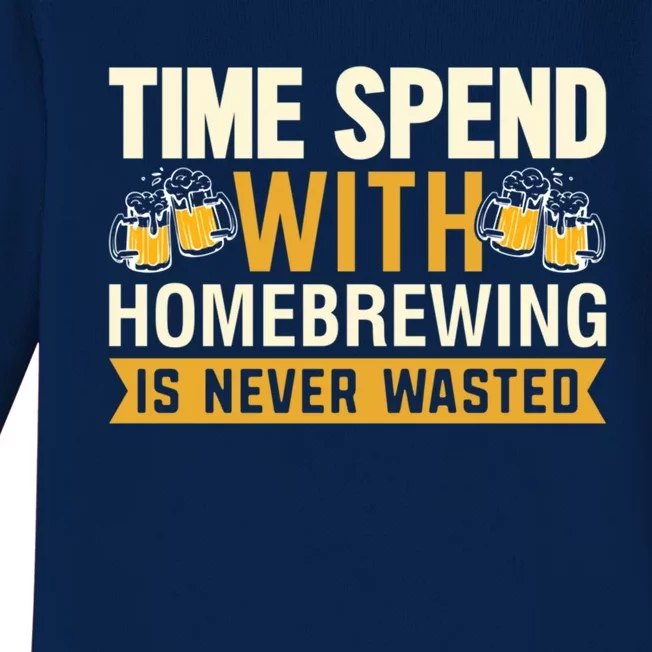 Time Spend With Homebrewing Is Never Wasted Alcoholic Gift Baby Long Sleeve Bodysuit