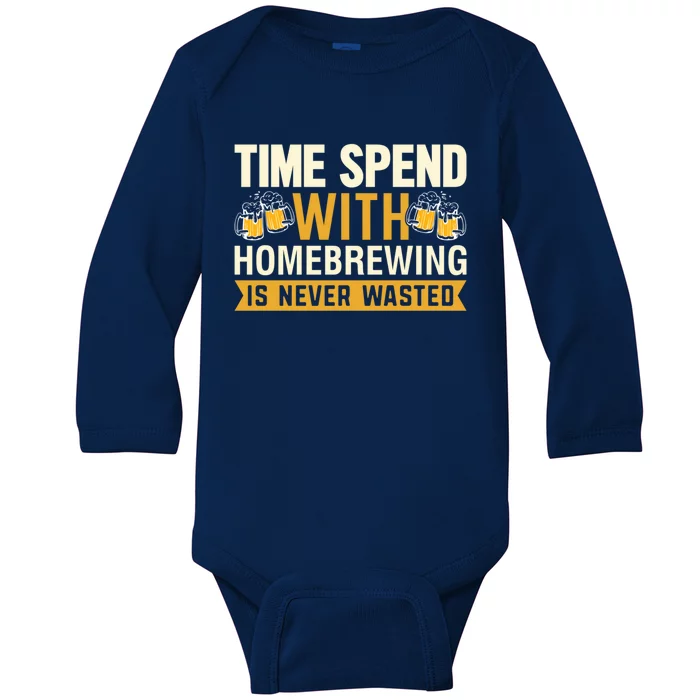 Time Spend With Homebrewing Is Never Wasted Alcoholic Gift Baby Long Sleeve Bodysuit