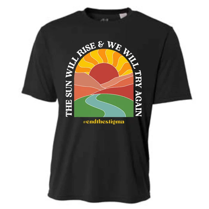 The Sun Will Rise And We Will Try Again Mental Health Cooling Performance Crew T-Shirt