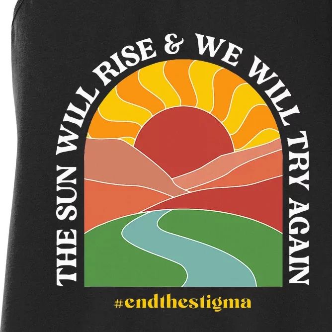 The Sun Will Rise And We Will Try Again Mental Health Women's Racerback Tank