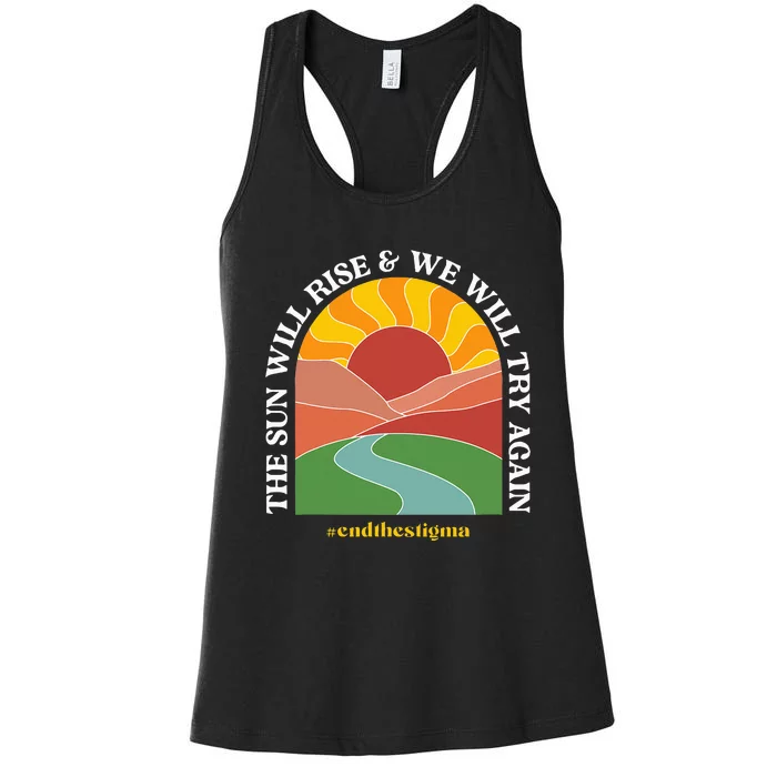 The Sun Will Rise And We Will Try Again Mental Health Women's Racerback Tank