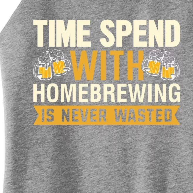 Time Spend With Homebrewing Is Never Wasted Alcoholic Gift Women’s Perfect Tri Rocker Tank