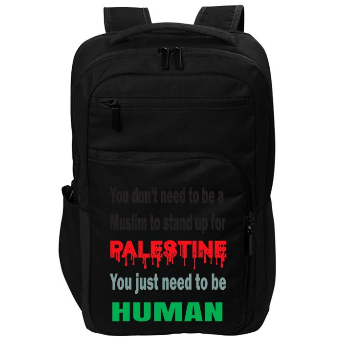 To Stand With Palestine Is To Stand With Humanity Impact Tech Backpack