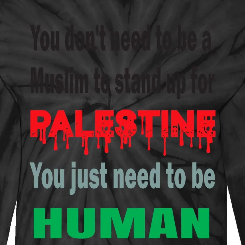 To Stand With Palestine Is To Stand With Humanity Tie-Dye Long Sleeve Shirt