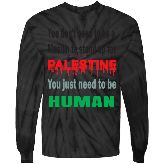 To Stand With Palestine Is To Stand With Humanity Tie-Dye Long Sleeve Shirt