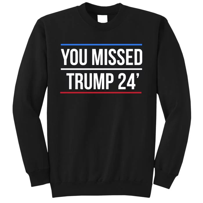 Trump Shooting You Missed Tall Sweatshirt