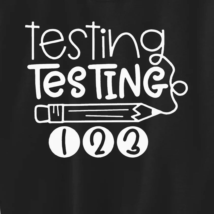 Testing Testing 123 Shirt Teacher Student Funny Test Day Kids Sweatshirt