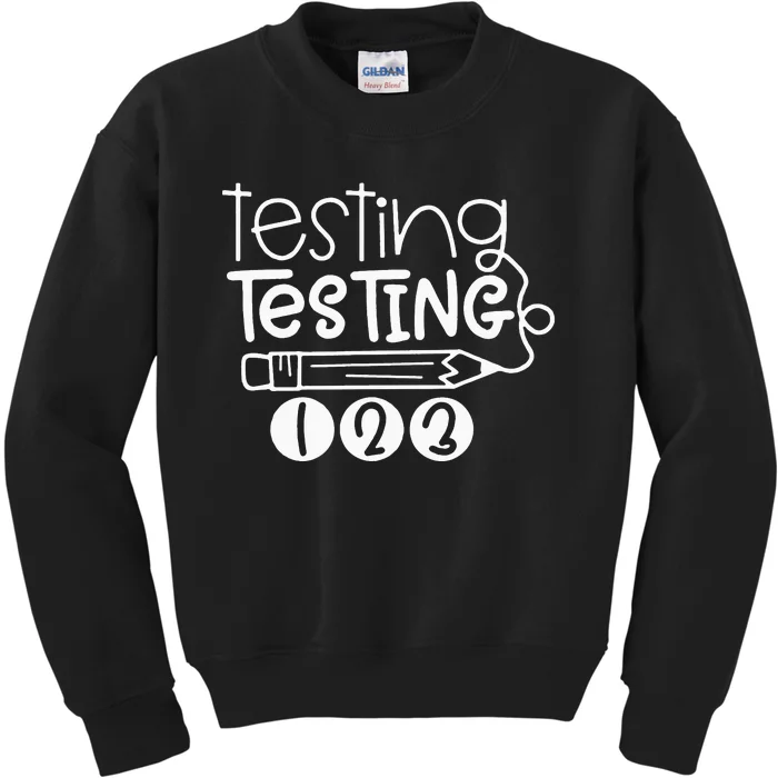 Testing Testing 123 Shirt Teacher Student Funny Test Day Kids Sweatshirt