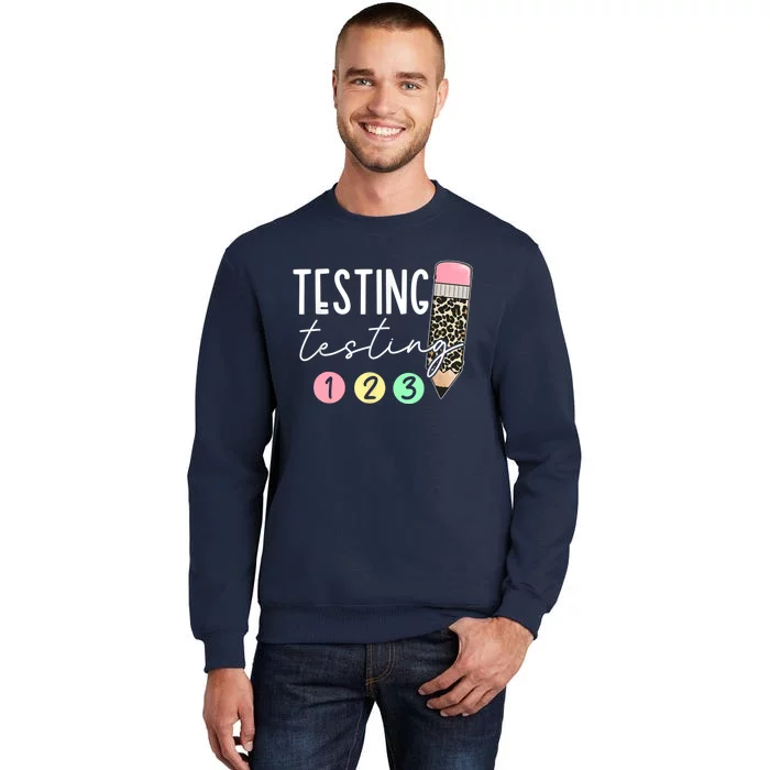 Testing Testing 123 Cute Test Day Teachers Students Tall Sweatshirt